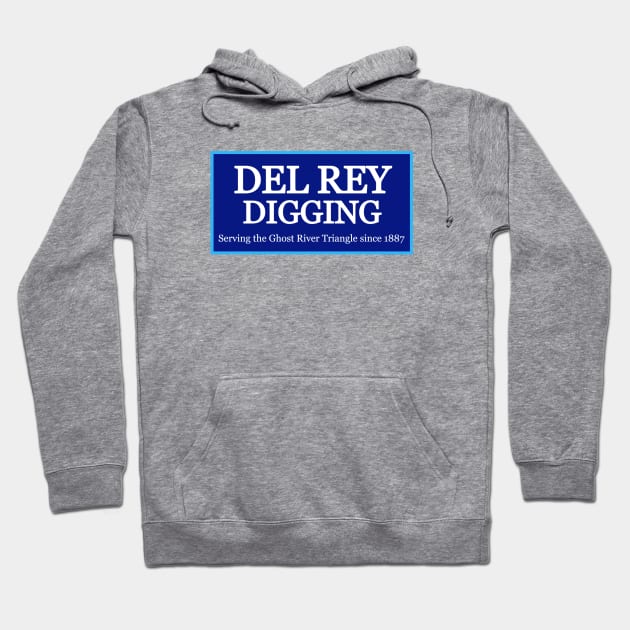 Del Rey Digging Hoodie by PurgatoryArchaeologicalSurvey